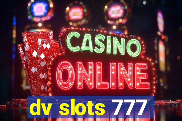 dv slots 777